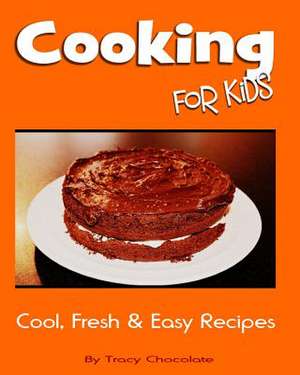 Cooking for Kids de Tracy Chocolate