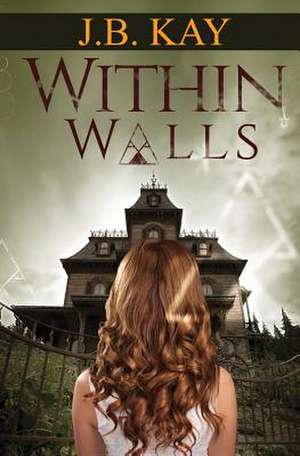 Within Walls de J. B. Kay