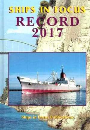 Ships in Focus Publications: Ships In Focus Record 2017 de Ships in Focus Publications