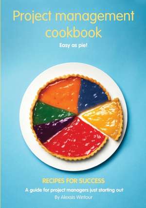 Project Management Cookbook de Alexsis Wintour