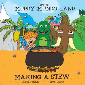 Tales of Muddy Mundo Land - Making a Stew de David Fennel