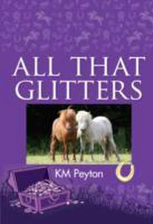 All That Glitters... de K. M. Peyton