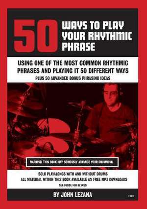 50 Ways to Play Your Rhythmic Phrase de John Lezana