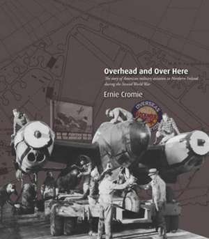 Overhead and Over Here de Ernie Cromie