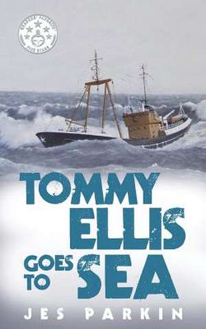 Tommy Ellis Goes to Sea de Jes Parkin