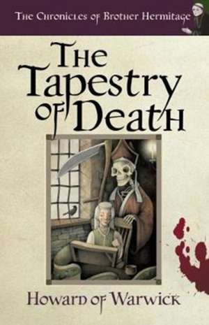 The Tapestry of Death de Howard of Warwick