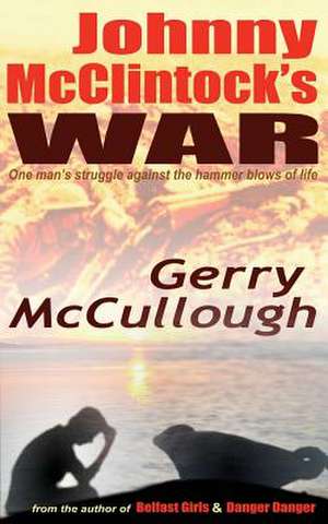 Johnny McClintock's War de Gerry McCullough