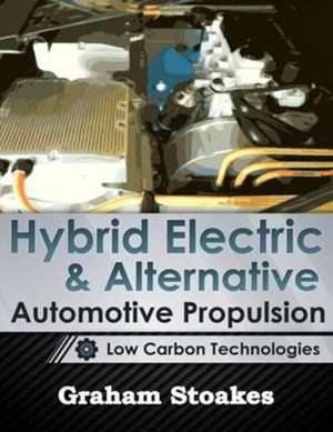 Hybrid Electric & Alternative Automotive Propulsion de Graham Stoakes