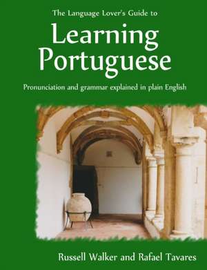 The Language Lover's Guide to Learning Portuguese de Russell Walker