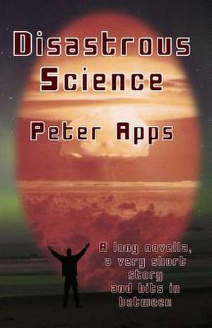 Disastrous Science de Peter Apps