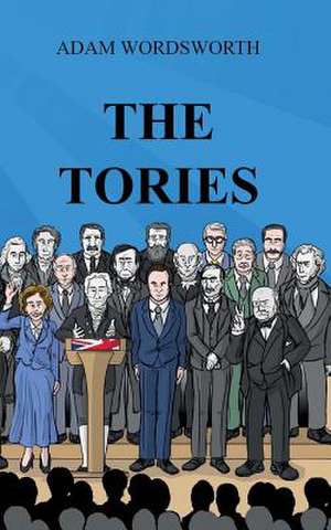 The Tories de Adam Wordsworth