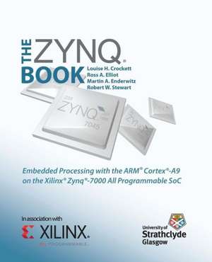 The Zynq Book de Louise H Crockett