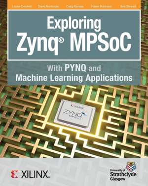 Exploring Zynq MPSoC de Louise H Crockett