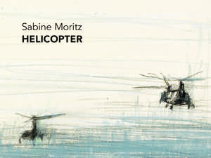 Helicopter de Sabine Moritz