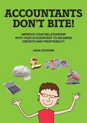 Accountants Don't Bite! de Anna Goodwin