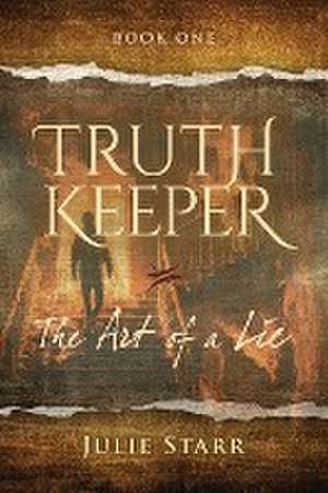 Truth Keeper de Julie F Starr