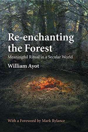 Re-enchanting the Forest de William Ayot