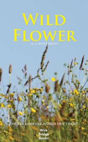 Wild Flower de Alasdair Anderson