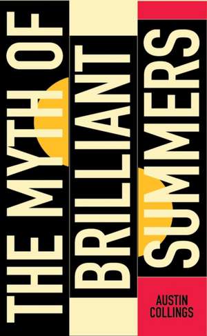 The Myth of Brilliant Summers de Austin Collings