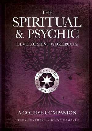 The Spiritual & Psychic Development Workbook - A Course Companion de Helen Leathers