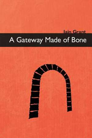 A Gateway Made of Bone