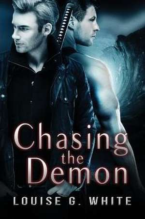 Chasing The Demon de Louise G White