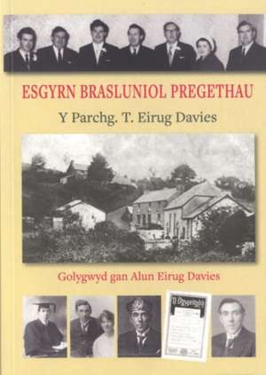 Esgyrn Brasluniol Pregethau y Parchg. T. Eirug Davies (1892-1951) de Alun Eirug Davies