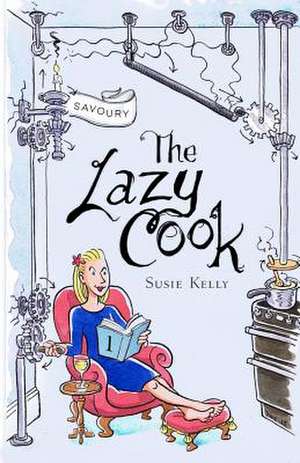 The Lazy Cook de Susie Kelly