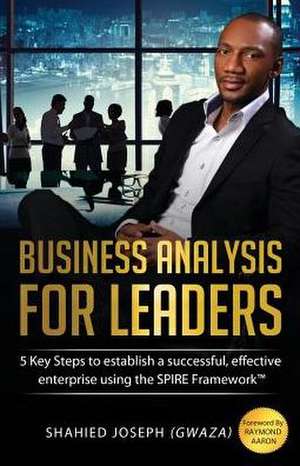 Business Analysis for Leaders de Shahied Joseph (Gwaza)