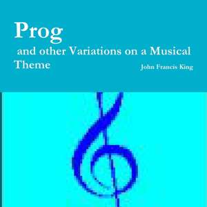 Prog and Other Variations on a Musical Theme de John Francis King