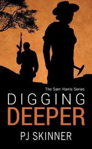 Digging Deeper de P J Skinner