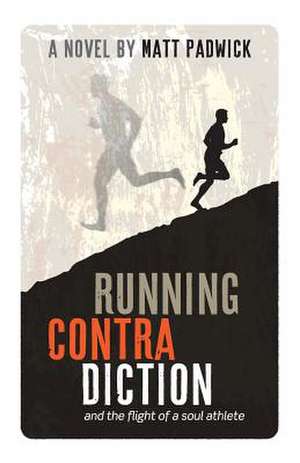 Running Contra Diction de Matt Padwick