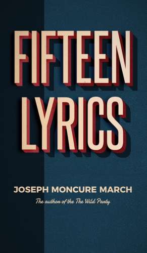 Fifteen Lyrics de Joseph Moncure March