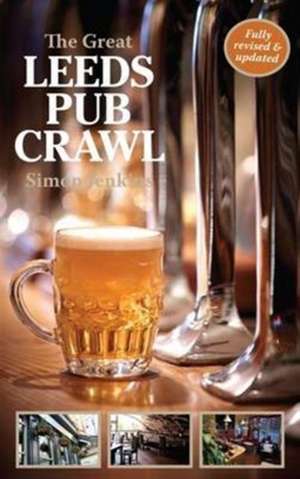 The Great Leeds Pub Crawl de Simon Jenkins