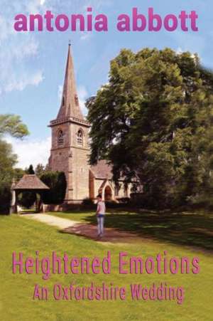 Heightened Emotions de Antonia Abbott