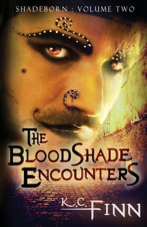 The Bloodshade Encounters & The Songspinner de K. C. Finn