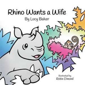 Rhino Wants a Wife de Lucy Baker