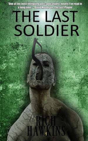 The Last Soldier de Rich Hawkins