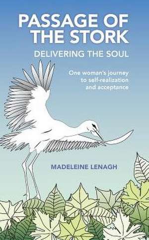 Passage of the Stork, Delivering the Soul de Madeleine Lenagh