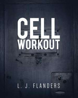 Cell Workout de L. J. Flanders