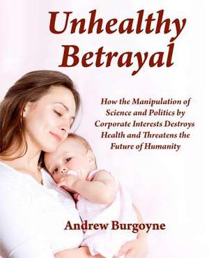 Unhealthy Betrayal de Burgoyne Andrerw A D