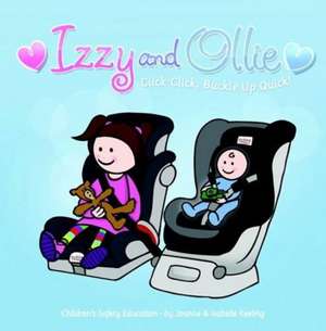 Izzy and Ollie Click Click, Buckle Up Quick de Joanne Keeling