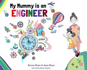 My Mummy is an Engineer de Kerrine Bryan