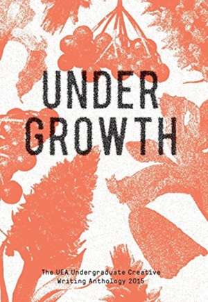 Undergrowth de Ana Dukakis