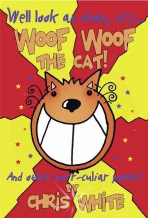 Woof Woof The Cat de Chris White