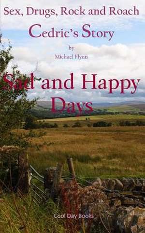 Sad and Happy Days de Michael Flynn