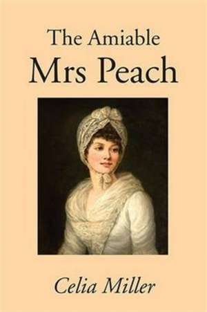 Miller, C: The Amiable Mrs Peach de Celia Miller