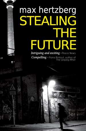 Stealing The Future de Max Hertzberg
