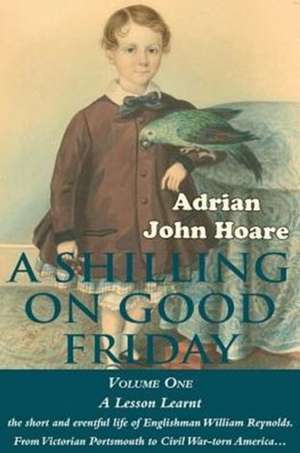 A Shilling on Good Friday de Adrian John Hoare