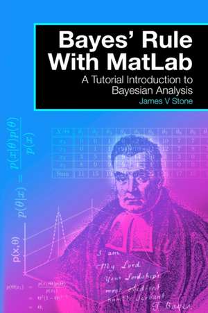 Bayes' Rule with MATLAB de J.V. Stone